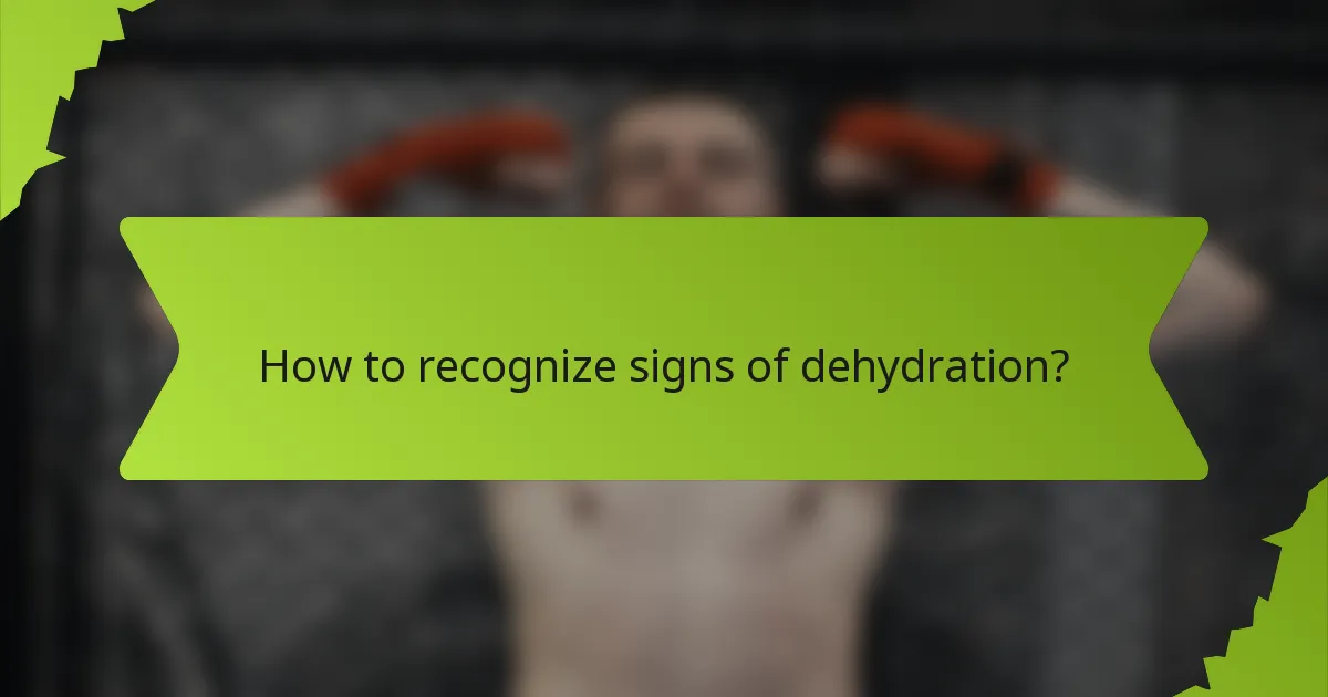 How to recognize signs of dehydration?